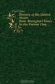 History of the United States from Aboriginal Times to the Present Day, Clark John 