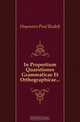 In Propertium Quaestiones Grammaticae Et Orthographicae, Haymann Paul Rudolf 