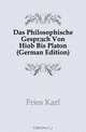 Das Philosophische Gesprach Von Hiob Bis Platon (German Edition), Fries Karl 