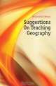 Suggestions On Teaching Geography, McCormick Henry 