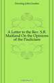 A Letter to the Rev. S.R. Maitland On the Opinions of the Paulicians, Dowling John Goulter 