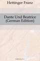 Dante Und Beatrice (German Edition), Hettinger Franz 
