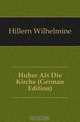 Hoher Als Die Kirche (German Edition), Hillern Wilhelmine 