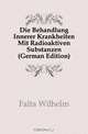 Die Behandlung Innerer Krankheiten Mit Radioaktiven Substanzen (German Edition), Falta Wilhelm 