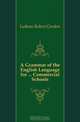 A Grammar of the English Language for Commercial Schools, R. G. Latham 