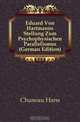 Eduard Von Hartmanns Stellung Zum Psychophysischen Parallelismus (German Edition), Chuseau Hans 