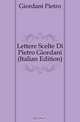 Lettere Scelte Di Pietro Giordani (Italian Edition), Giordani Pietro 