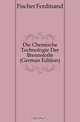 Die Chemische Technologie Der Brennstoffe (German Edition), Fischer Ferdinand 