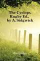 The Cyclops. Rugby Ed., by A. Sidgwick, Euripides 