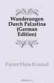 Wanderungen Durch Palastina (German Edition), Furrer Hans Konrad 