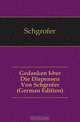 Gedanken Uber Die Dispensen Von Schgrofer (German Edition), Schgrofer 