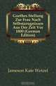 Goethes Stellung Zur Frau Nach Selbstzeugnissen Aus Der Zeit Vor 1800 (German Edition), Jameson Kate Wetzel 