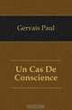 Un Cas De Conscience, Gervais Paul 