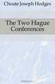 The Two Hague Conferences, Choate Joseph Hodges 