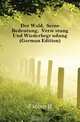 Der Wald, Seine Bedeutung, Verwustung Und Wiederbegrundung, H. Josting 