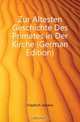 Zur Altesten Geschichte Des Primates in Der Kirche (German Edition), Friedrich Johann 