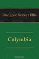 Colymbia, Dudgeon Robert Ellis 