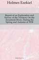 Report of an Exploration and Survey of the Territory On the Aroostook River, During the Spring and Autumn of 1838, Holmes Ezekiel 