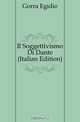 Il Soggettivismo Di Dante (Italian Edition), Gorra Egidio 