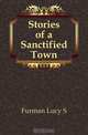 Stories of a Sanctified Town, Furman Lucy S 