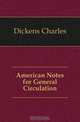 American Notes for General Circulation, Charles Dickens 