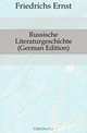 Russische Literaturgeschichte (German Edition), Friedrichs Ernst 