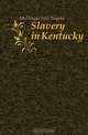 Slavery in Kentucky, McDougle Ivan Eugene 
