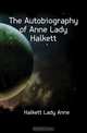 The Autobiography of Anne Lady Halkett, Halkett Lady Anne 