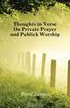 Thoughts in Verse On Private Prayer and Publick Worship, Ford James 