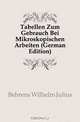 Tabellen Zum Gebrauch Bei Mikroskopischen Arbeiten (German Edition), Behrens Wilhelm Julius 