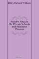 Sundry Attacks On Private Schools and Strictures Thereon, Hiley Richard William 