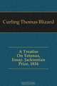 A Treatise On Tetanus, Essay. Jacksonian Prize, 1834, Curling Thomas Blizard 