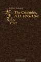 The Crusades, A.D. 1095-1261, Gibbon Edward 