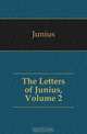 The Letters of Junius, Volume 2, Junius 