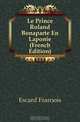 Le Prince Roland Bonaparte En Laponie (French Edition), Escard Francois 
