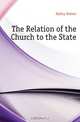 The Relation of the Church to the State, Halley Robert 