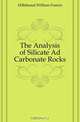 The Analysis of Silicate Ad Carbonate Rocks, Hillebrand William Francis 