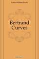 Bertrand Curves, Lattin William Edom 