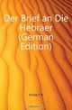 Der Brief an Die Hebraer (German Edition), Fricke F. R. 