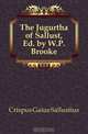 The Jugurtha of Sallust, Ed. by W.P. Brooke, Crispus Gaius Sallustius 