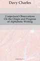 Conjectural Observations On the Origin and Progress of Alphabetic Writing, Davy Charles 
