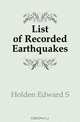 List of Recorded Earthquakes, Edward S. Holden 