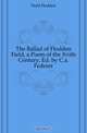 The Ballad of Flodden Field, a Poem of the Xvith Century, Ed. by C.a. Federer, Field Flodden 