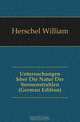 Untersuchungen Uber Die Natur Der Sonnenstrahlen (German Edition), William Herschel 