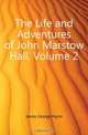 The Life and Adventures of John Marstow Hall, Volume 2, G. P. James 
