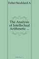 The Analysis of Intellectual Arithmetic, Felter Stoddard A. 