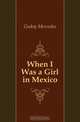 When I Was a Girl in Mexico, Godoy Mercedes 