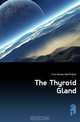 The Thyroid Gland, Crile George Washington 