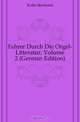 Fuhrer Durch Die Orgel-Litteratur, Volume 2 (German Edition), Kothe Bernhard 