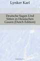 Deutsche Sagen Und Sitten in Hessischen Gauen (Dutch Edition), Lynker Karl 